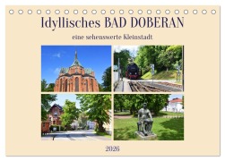 Cover-Bild zum Titel 'Idyllisches BAD DOBERAN, eine sehenswerte Kleinstadt (Tischkalender 2026 DIN A5 quer), CALVENDO Monatskalender' von 'Ulrich Senff'