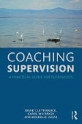 Cover-Bild zum Titel 'Coaching Supervision' von 'David Clutterbuck, Carol Whitaker, Michelle Lucas'