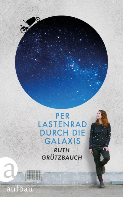 Per Lastenrad durch die Galaxis - Ruth Grützbauch