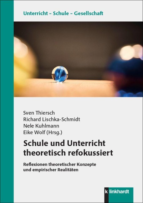 Schule und Unterricht theoretisch refokussiert - 