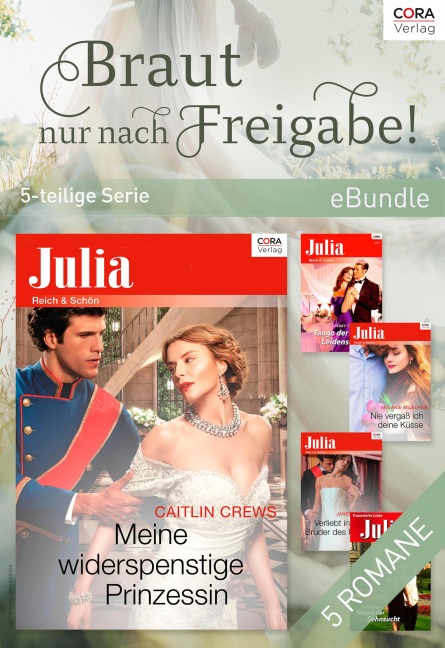 Braut nur nach Freigabe! - 5-teilige Serie - Abby Green, India Grey, Janette Kenny, Caitlin Crews, Melanie Milburne