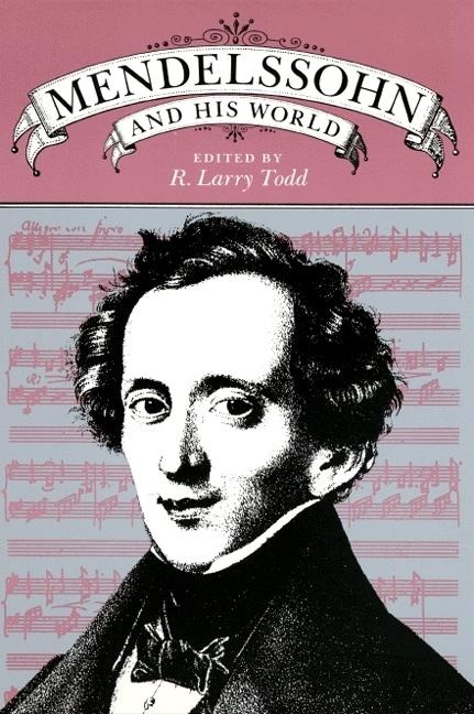 Mendelssohn and His World - 