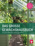 Cover-Bild zum Titel 'Das große Gewächshausbuch' von 'Julia Gschwilm, Inger Palmstierna'