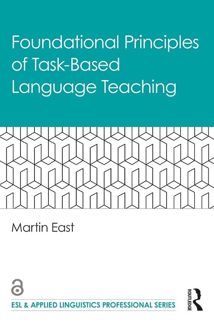 Foundational Principles of Task-Based Language Teaching - Martin East