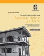 Composiciones musicales para bandola, tiple y guitarra - Julio Ernesto Santoyo Rendón