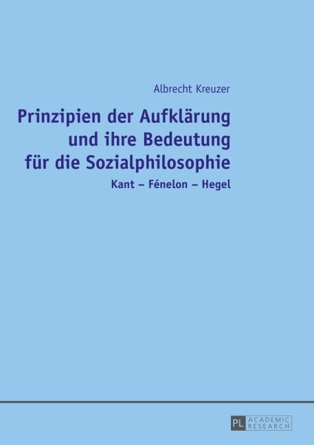 Prinzipien der Aufklärung und ihre Bedeutung für die Sozialphilosophie - Albrecht Kreuzer