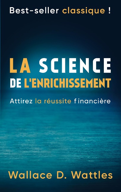La science de l'enrichissement - Wallace D. Wattles