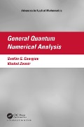 General Quantum Numerical Analysis - Svetlin G. Georgiev, Khaled Zennir