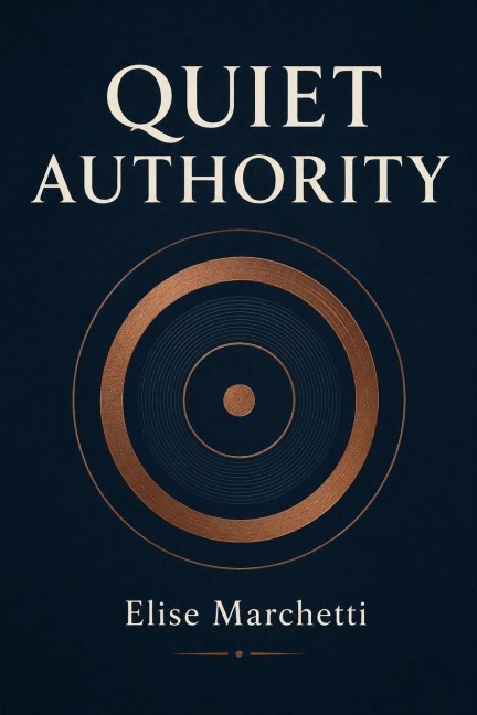 Quiet Authority - Elise Marchetti