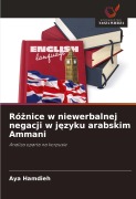 Cover-Bild zum Titel 'Ró¿nice w niewerbalnej negacji w j¿zyku arabskim Ammani' von 'Aya Hamdieh'