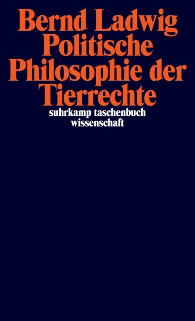 Politische Philosophie der Tierrechte - Bernd Ladwig