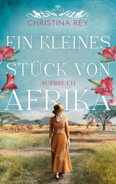 Ein kleines Stück von Afrika - Aufbruch - Christina Rey