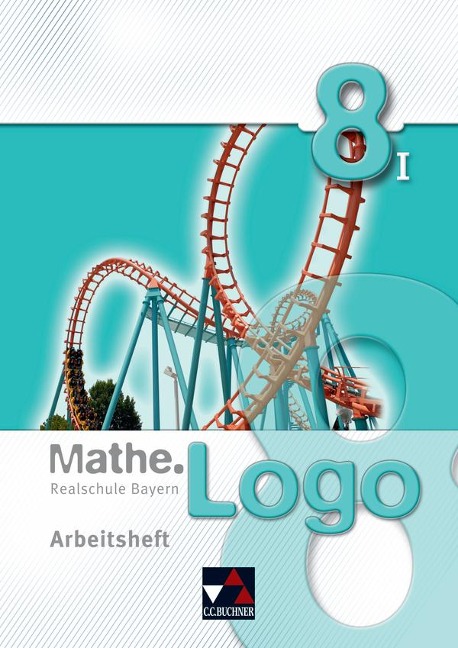 Mathe.Logo 8/1 Realschule Bayern Arbeitsheft - Dagmar Beyer, Michael Kleine, Simon Weixler