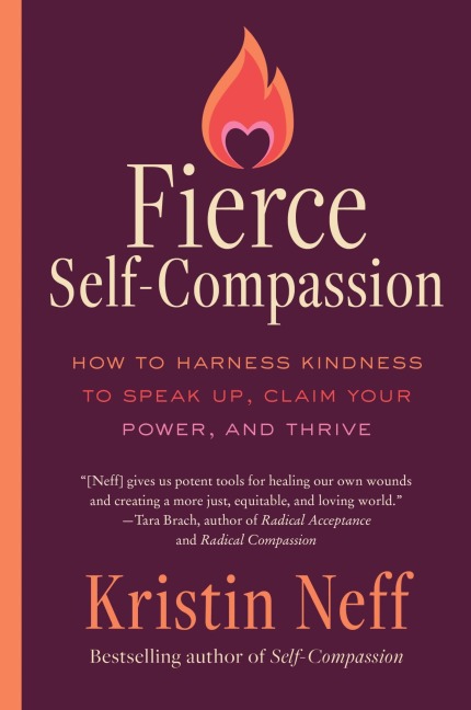 Fierce Self-Compassion - Kristin Neff