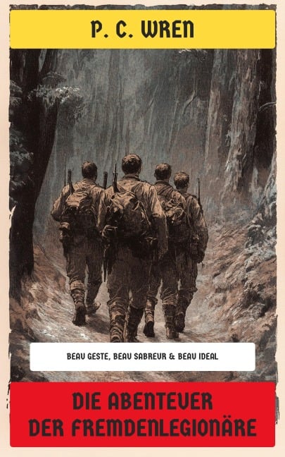 Die Abenteuer der Fremdenlegionäre - P. C. Wren