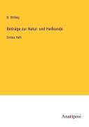 Cover-Bild zum Titel 'Beiträge zur Natur- und Heilkunde' von 'B. Stilling'