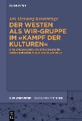 Cover-Bild zum Titel 'Der Westen als Wir-Gruppe im 'Kampf der Kulturen'' von ''