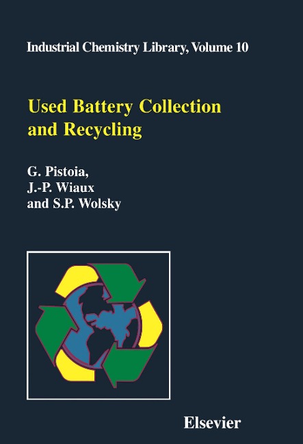 Used Battery Collection and Recycling - G. Pistoia, S. P. Wolsky, J. -P. Wiaux