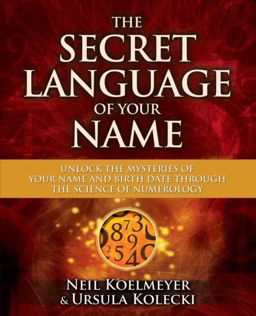 The Secret Language of Your Name - Neil Koelmeyer, Ursula Kolecki