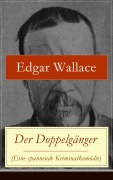 Cover-Bild zum Titel 'Der Doppelgänger (Eine spannende Kriminalkomödie)' von 'Edgar Wallace'