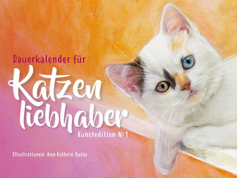 Dauerkalender für Katzenliebhaber - Ann-Kathrin Busse