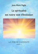 Cover-Bild zum Titel 'La spiritualité est notre voie d'évolution' von 'Jean-Marie Paglia'