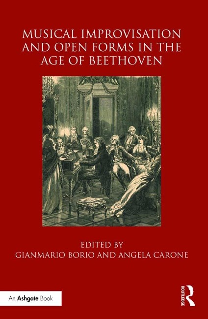 Musical Improvisation and Open Forms in the Age of Beethoven - 