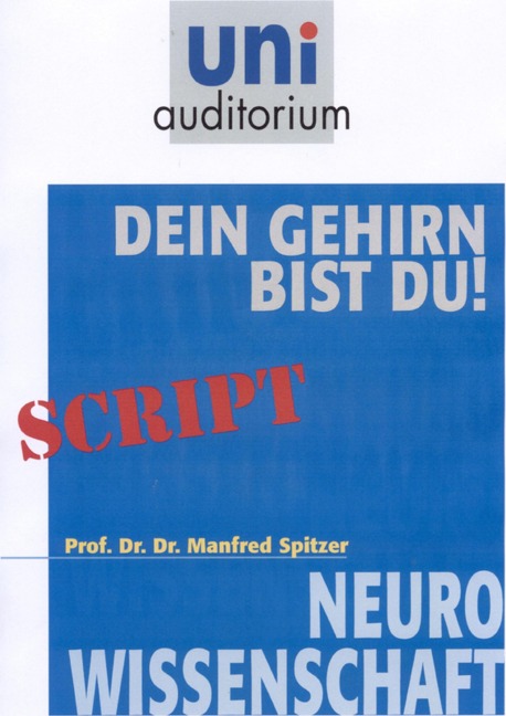 Dein Gehirn bist Du! - Manfred Spitzer
