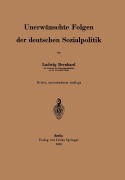Cover-Bild zum Titel 'Unerwünschte Folgen der deutschen Sozialpolitik' von 'Ludwig Bernhard'