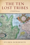 Cover-Bild zum Titel 'The Ten Lost Tribes' von 'Zvi Ben-Dor Benite'