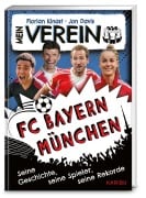 Cover-Bild zum Titel 'Mein Verein FC Bayern - Seine Geschichte, seine Spieler, seine Rekorde' von 'Florian Kinast'