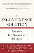 Cover-Bild zum Titel 'The Incontinence Solution' von 'William Parker, Rachel Parker, Amy Rosenman'