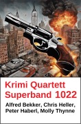 Cover-Bild zum Titel 'Krimi Quartett Superband 1022' von 'Peter Haberl, Chris Heller, Molly Thynne, Alfred Bekker'