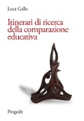 Itinerari di ricerca della comparazione educativa - Luca Gallo