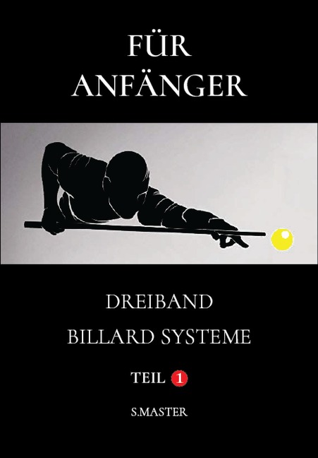 Für Anfänger - Dreiband Billard Systeme - Teil 1 (ANFANGER, #1) - System Master