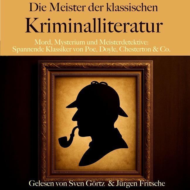 Die Meister der klassischen Kriminalliteratur - Frédéric Boutet, G. K. Chesterton, Richard Harding Davis, Arthur Conan Doyle, Friedrich Glauser