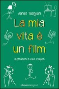 La mia vita è un film - Janet Tashjian