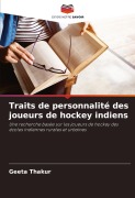 Cover-Bild zum Titel 'Traits de personnalité des joueurs de hockey indiens' von 'Geeta Thakur'
