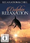 Dolphin Relaxation - Relaxation & Chill