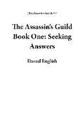 Cover-Bild zum Titel 'The Assassin's Guild Book One: Seeking Answers' von 'Daniel English'
