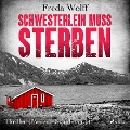 Cover-Bild zum Titel 'Schwesterlein muss sterben: Thriller (Merette Schulman 1)' von 'Freda Wolff'