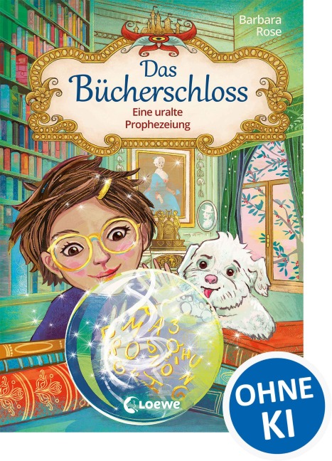 Das Bücherschloss (Band 3) - Eine uralte Prophezeiung - Barbara Rose