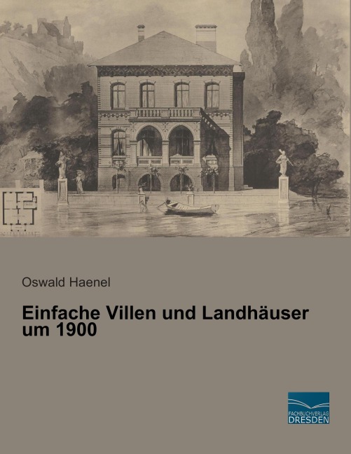 Einfache Villen und Landhäuser um 1900 - 