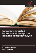 Cover-Bild zum Titel 'Innowacyjny uk¿ad ¿¿czników ¿cinanych w belkach kompozytowych' von 'K. Senthil Kumar, M. S. Komala'