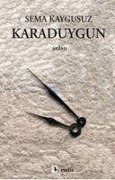 Cover-Bild zum Titel 'Karaduygun' von 'Sema Kaygusuz'