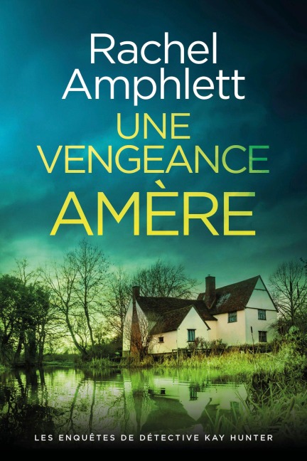 Une vengeance amère - Rachel Amphlett