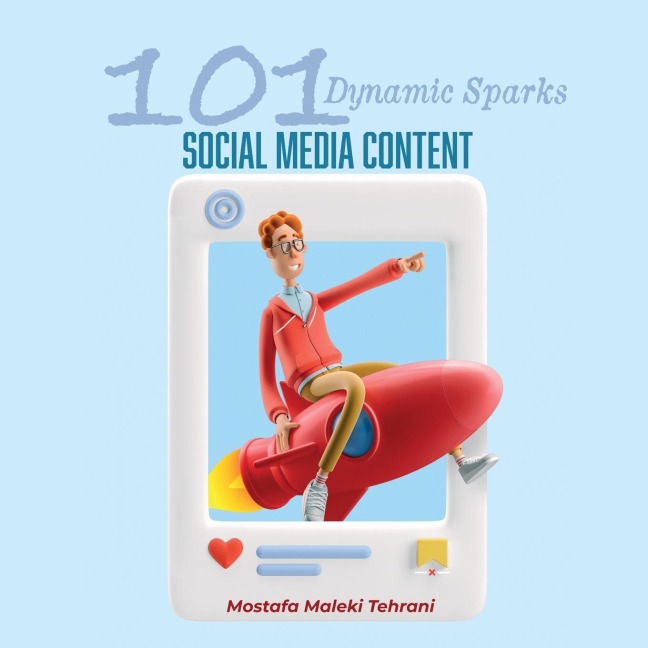 101 Dynamic Sparks for Social Media Content - Mostafa Maleki Tehrani