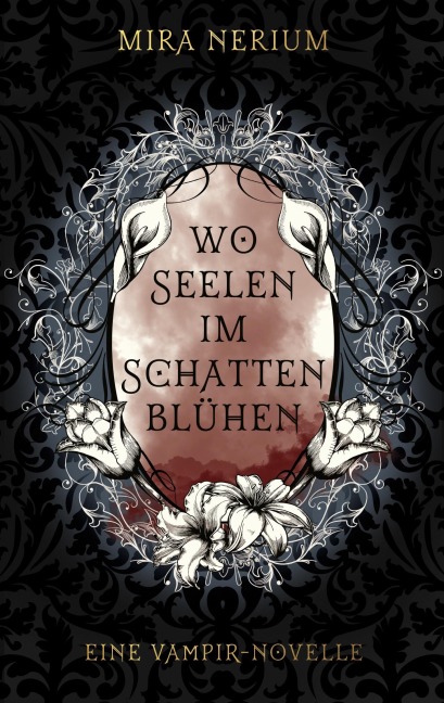 Wo Seelen im Schatten blühen - Mira Nerium