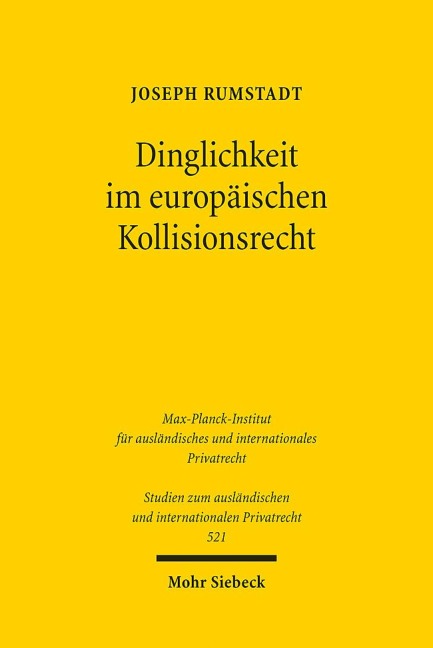 Dinglichkeit im europäischen Kollisionsrecht - Joseph Rumstadt