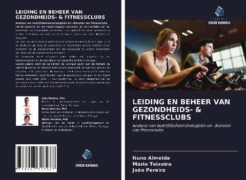 LEIDING EN BEHEER VAN GEZONDHEIDS- & FITNESSCLUBS - Nuno Almeida, Mário Teixeira, João Pereira